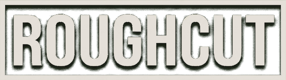 Roughcut